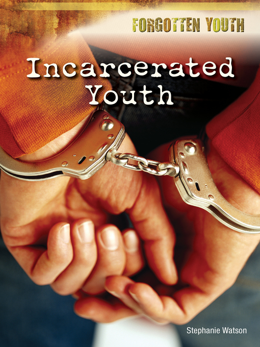 Title details for Incarcerated Youth by Stephanie Watson - Available